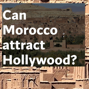 Can Morocco attract Hollywood?